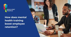 How does mental health training boost employee retention?